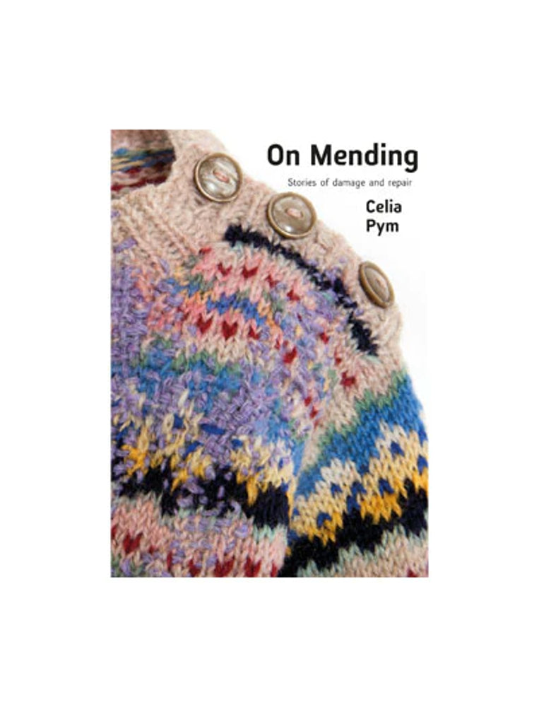 On Mending - Celia Pym
