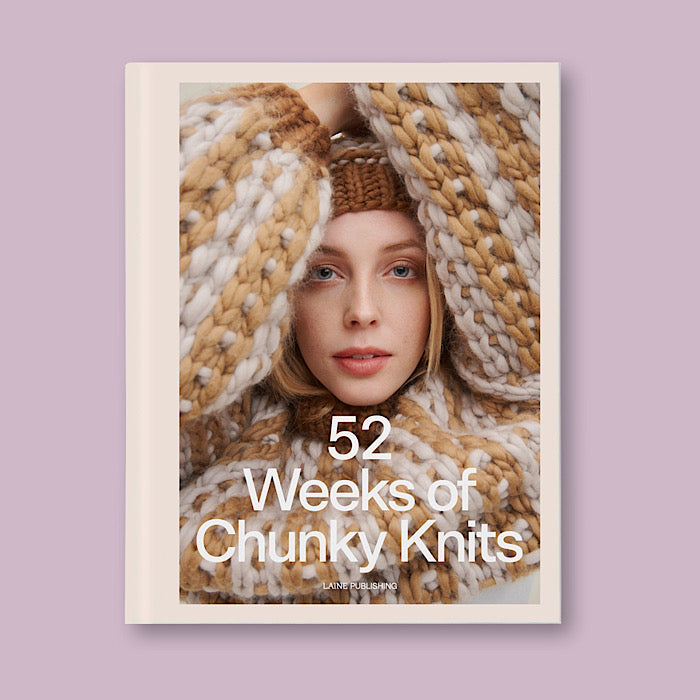 52 Weeks of Chunky Knits - Laine Publishing