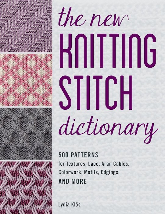The New Knitting Stitch Dictionary -Lydia Klös