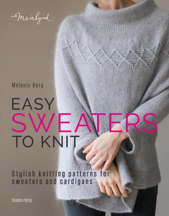 Easy Sweaters To Knit - Melanie Berg