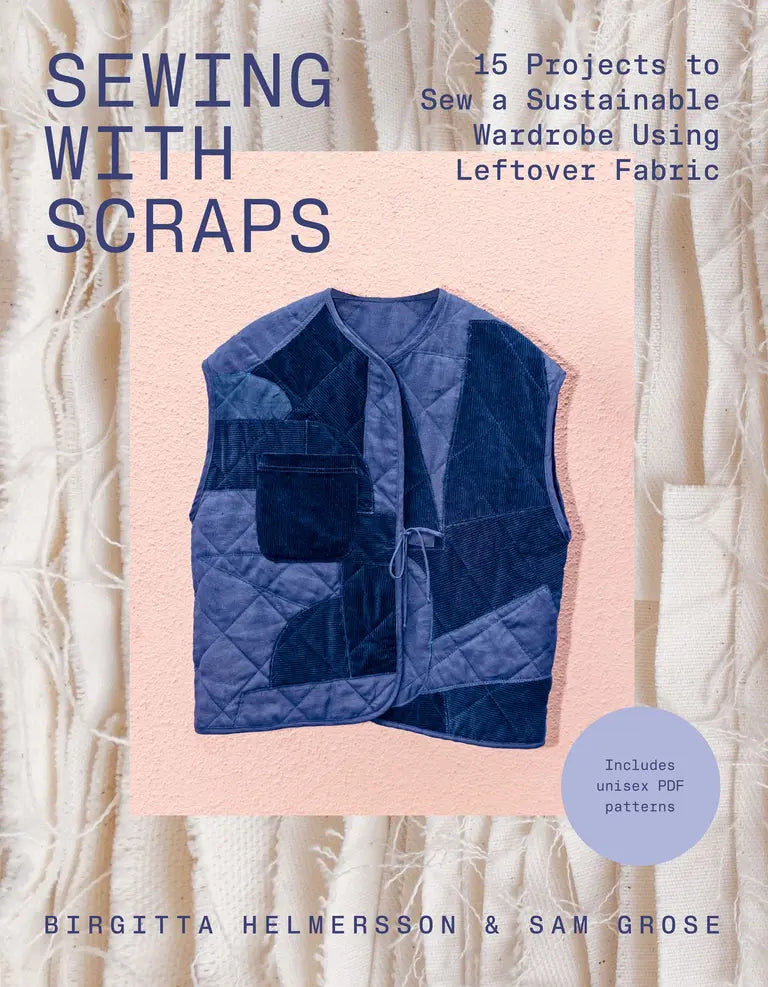 Sewing With Scraps- Brigitta Helmerson & Sam Grose